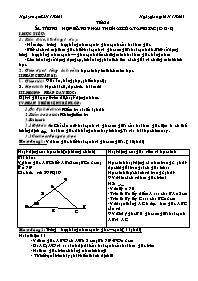 Giáo án môn Hình học 7 năm 2005 - Tiết 25: Trường hợp bằng nhau thứ hai của tam giác (c - G - c)