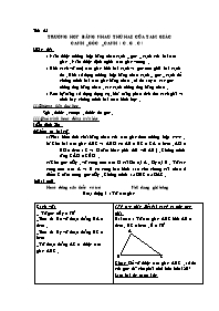 Bài giảng lớp 7 môn Hình học - Tiết 25: Trường hợp bằng nhau thứ hai của tam giác cạnh - góc - cạnh ( c . g . c ) (Tiếp)