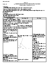 Bài giảng lớp 7 môn Hình học - Tiết 25 - Tuần 13 - Bài 4: Trường hợp bằng nhau thứ hai của tam giác cạnh – góc – cạnh (c – g – c )