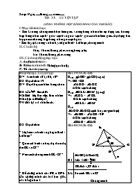 Bài giảng môn học Hình học lớp 7 - Tiết 33: Luyện tập (về ba trường hợp bằng nhau của tam giác) (Tiếp)