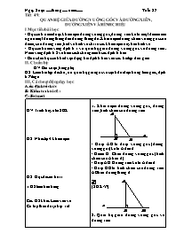 Bài giảng môn học Hình học lớp 7 - Tuần 27 - Tiết 49: Quan hệ giữa đường vuông góc và đường xiên, đường xiên và hình chiếu (Tiếp)