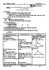Giáo án Hình học khối 7 tiết 22, 23: Trường hợp bằng nhau thứ nhất của tam giác cạnh - cạnh - cạnh ( c. c . c )