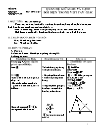 Giáo án môn Hình học 7 năm 2006 - Tiết 48: Quan hệ giữa góc và cạnh đối diện trong một tam giác