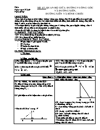 Giáo án môn học Hình học 7 năm 2009 - Tiết 47: Quan hệ giữa đường vuông góc và đường xiên, đường xiên và hình chiếu