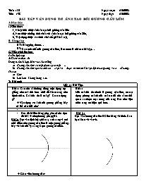 Giáo án tự chọn Vật lý 7: Bài tập vận dụng t/c ảnh tạo bởi gương cầu lõm