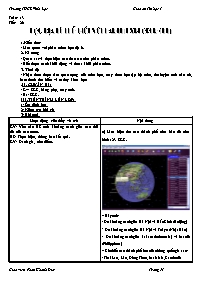 Giáo án môn Tin học 7 tiết 26: Học địa lí thế giới với Earth Explorer (tt)