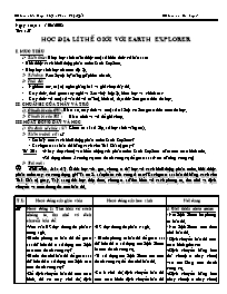 Giáo án Tin lớp 7: Học địa lí thế giới với Earth Explorer